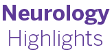 Neurology Highlights